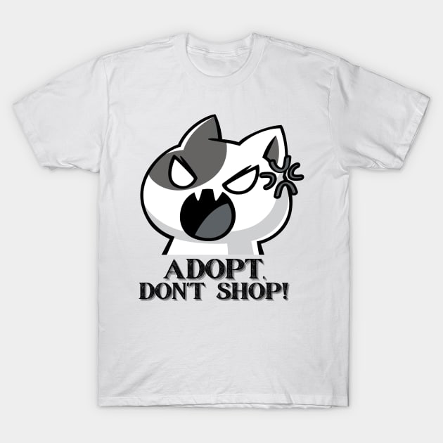 Adopt, Don't Shop. Funny and Sarcastic Saying Phrase, Humor T-Shirt by JK Mercha